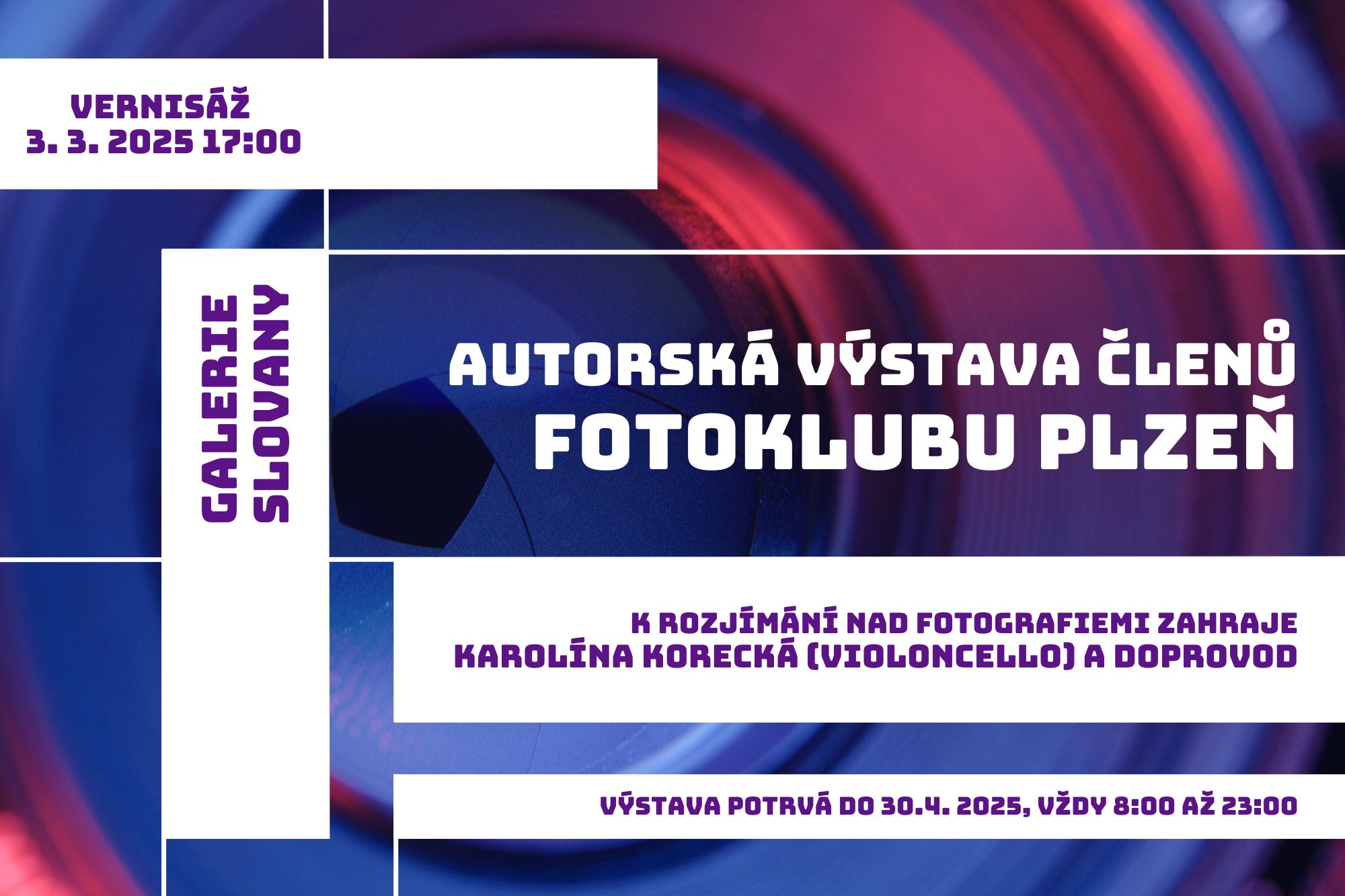 Pozvánka na výstavu fotografií do Galerie Slovany, Plzeň. Vernisáž 3. března 2025 v 17:00. Výstava trvá do 30. dubna 2025 od 8:00 do 23:00.